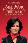 nacida para triunfar: la reina de la banca-ana samboal-9788490609507 nacida para triunfar: la reina de la banca-ana samboal-9788490609507