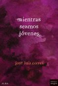 mientras seamos jovenes (serie ricardo blanco 8)-jose luis correa-9788490651407 mientras seamos jovenes (serie ricardo blanco 8)-jose luis correa-9788490651407