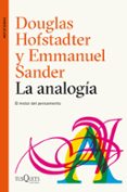 la analogia: el motor del pensamiento-douglas hofstadter-emmanuel sander-9788490665107 la analogia: el motor del pensamiento-douglas hofstadter-emmanuel sander-9788490665107