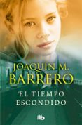 el tiempo escondido (colección corazón rodríguez)-joaquin m. barrero-9788490704707 el tiempo escondido (colección corazón rodríguez)-joaquin m. barrero-9788490704707