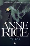taltos (las brujas de mayfair 3)-anne rice-9788490707807 taltos (las brujas de mayfair 3)-anne rice-9788490707807