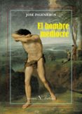 el hombre mediocre-jose ingenieros-9788490744307 el hombre mediocre-jose ingenieros-9788490744307