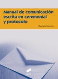 manual de comunicacion escrita en ceremonial y protocolo-olga casal maceiras-9788490774007 manual de comunicacion escrita en ceremonial y protocolo-olga casal maceiras-9788490774007