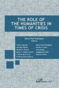 the role of the humanities in times of crisis-maria pilar rodriguez-9788490857007 the role of the humanities in times of crisis-maria pilar rodriguez-9788490857007