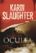 la mujer oculta-karin slaughter-9788491390107 la mujer oculta-karin slaughter-9788491390107