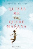 quizás me quede mañana (ebook)-lorenzo marone-9788491391807 quizás me quede mañana (ebook)-lorenzo marone-9788491391807