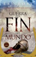 la guerra en el fin del mundo-ian ross-9788491642107 la guerra en el fin del mundo-ian ross-9788491642107