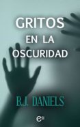 gritos en la oscuridad (ebook)-b.j. daniels-9788491706007 gritos en la oscuridad (ebook)-b.j. daniels-9788491706007