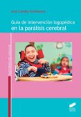 guia de intervencion logopedica en la paralisis cerebral-ana candas estebanez-9788491712107 guia de intervencion logopedica en la paralisis cerebral-ana candas estebanez-9788491712107