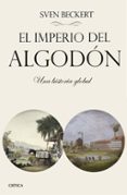 el imperio del algodón-sven beckert-9788491990307 el imperio del algodón-sven beckert-9788491990307