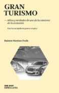 gran turismo: mitos y verdades de uno de los motores de la econom ia-fraile raimon martinez-9788492452507 gran turismo: mitos y verdades de uno de los motores de la econom ia-fraile raimon martinez-9788492452507