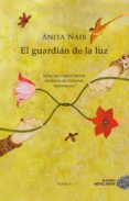 el guardian de la luz-anita nair-9788492723607 el guardian de la luz-anita nair-9788492723607
