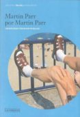 martin parr por martin parr-martin parr-9788492841707 martin parr por martin parr-martin parr-9788492841707