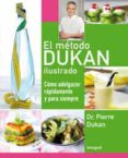 el metodo dukan ilustrado: como adelgazar rapidamente y para siem pre-pierre dukan-9788492981007 el metodo dukan ilustrado: como adelgazar rapidamente y para siem pre-pierre dukan-9788492981007