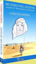 mujeres del quijote seguido de don quijote en barcelona-concha espina-9788493440107 mujeres del quijote seguido de don quijote en barcelona-concha espina-9788493440107