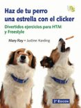haz de tu perro una estrella con el clicker: divertidos ejercicio s para htm y freestyle-mary ray-9788493460907 haz de tu perro una estrella con el clicker: divertidos ejercicio s para htm y freestyle-mary ray-9788493460907