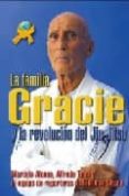 la familia gracie: la revolucion del jiu-jitsu-marcelo alonso-9788493630607 la familia gracie: la revolucion del jiu-jitsu-marcelo alonso-9788493630607