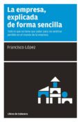 la empresa explicada de forma sencilla-francisco. lopez-9788493674007 la empresa explicada de forma sencilla-francisco. lopez-9788493674007