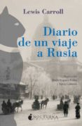 diario de un viaje a rusia-lewis carroll-9788493739607 diario de un viaje a rusia-lewis carroll-9788493739607
