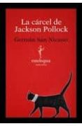 la carcel de jackson pollock-german san nicasio-9788493825607 la carcel de jackson pollock-german san nicasio-9788493825607