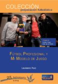 futbol profesional y mi modelo de juego-pedro gomez-9788493848507 futbol profesional y mi modelo de juego-pedro gomez-9788493848507