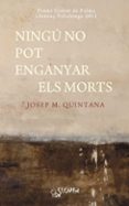 ningu no pot enganyar els morts-josep mª quintana-9788494020407 ningu no pot enganyar els morts-josep mª quintana-9788494020407