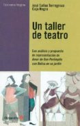 un taller de teatro: con analisis y propuesta de presentacion de amor de don perlimplin con belisa en su jardín-jose cañas torregrosa-9788494325007 un taller de teatro: con analisis y propuesta de presentacion de amor de don perlimplin con belisa en su jardín-jose cañas torregrosa-9788494325007