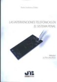 las intervenciones telefonicas en el sistema penal-paola casabianca zuleta-9788494479007 las intervenciones telefonicas en el sistema penal-paola casabianca zuleta-9788494479007