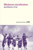 mujeres excelentes-barbara pym-9788494510007 mujeres excelentes-barbara pym-9788494510007