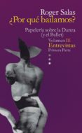 papeleria sobre la danza (y el ballet) volumen iii entrevistas primera parte-roger salas-9788494523007 papeleria sobre la danza (y el ballet) volumen iii entrevistas primera parte-roger salas-9788494523007