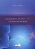 regimen juridico del aroma y de la contaminacion por hedor-elizabeth s. basto gomez-9788494580307 regimen juridico del aroma y de la contaminacion por hedor-elizabeth s. basto gomez-9788494580307