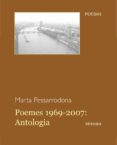 poemes 1969-2007: antologia-marta pessarrodona-9788495623607 poemes 1969-2007: antologia-marta pessarrodona-9788495623607
