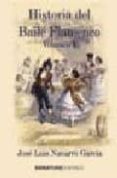 historia del baile flamenco (vol. i)-jose luis navarro garcia-9788496210707 historia del baile flamenco (vol. i) jose luis navarro garcia 9788496210707