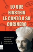 lo que einstein le conto a su cocinero-robert l. wolke-9788496222007 lo que einstein le conto a su cocinero-robert l. wolke-9788496222007