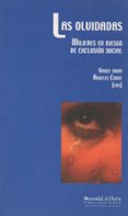 las olvidadas: mujeres en riesgo de exclusion social-grace shum-9788496373907 las olvidadas: mujeres en riesgo de exclusion social-grace shum-9788496373907