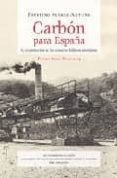 carbon para españa: la organizacion de los espacios hulleros astu rianos-faustino suarez antuña-9788496476707 carbon para españa: la organizacion de los espacios hulleros astu rianos-faustino suarez antuña-9788496476707