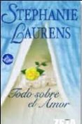 todo sobre el amor (serie cynsters 6)-stephanie laurens-9788496581807 todo sobre el amor (serie cynsters 6)-stephanie laurens-9788496581807