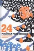 24 pingüinos para navidad-9788496629707 24 pingüinos para navidad-9788496629707