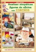 realizar simpaticas figuras de oficios con corcho-werner schultze-9788496777507 realizar simpaticas figuras de oficios con corcho-werner schultze-9788496777507