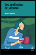 los problemas del alcohol-vicente gradillas-9788497000307 los problemas del alcohol-vicente gradillas-9788497000307