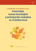 proximidad, nuevas tecnologias y participacion ciudadana en el am bito local-9788497045407 proximidad, nuevas tecnologias y participacion ciudadana en el am bito local-9788497045407