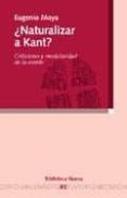 ¿naturalizar a kant?: criticismo y modularidad de la mente-eugenio moya-9788497421607 ¿naturalizar a kant?: criticismo y modularidad de la mente-eugenio moya-9788497421607