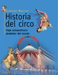 historia del circo: viaje extraordinario alrededor del mundo-9788497430807 historia del circo: viaje extraordinario alrededor del mundo-9788497430807