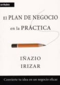el plan de negocio en la practica-iñazio irizar-9788497459907 el plan de negocio en la practica-iñazio irizar-9788497459907