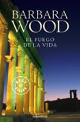 el fuego de la vida-barbara wood-9788497595407 el fuego de la vida-barbara wood-9788497595407