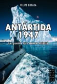 antártida, 1947 (ebook)-felipe botaya-9788497633307 antártida, 1947 (ebook)-felipe botaya-9788497633307