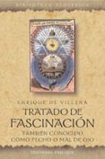 tratado de fascinacion: tambien conocido como fecho o mal de ojo-enrique de villena-9788497771207 tratado de fascinacion: tambien conocido como fecho o mal de ojo-enrique de villena-9788497771207