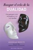 rasgar el velo de la dualidad-andreas moritz-9788497776707 rasgar el velo de la dualidad-andreas moritz-9788497776707