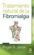tratamiento natural de la fibromialgia-roger g. janov-9788498271607 tratamiento natural de la fibromialgia-roger g. janov-9788498271607