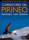 corredores del pirineo. pedraforca-cadi.cerdanya: 178 itinerarios de nieve, hielo y mixto (guias de escalada/montañeras)-pako sanchez-9788498292107 corredores del pirineo. pedraforca-cadi.cerdanya: 178 itinerarios de nieve, hielo y mixto (guias de escalada/montañeras)-pako sanchez-9788498292107